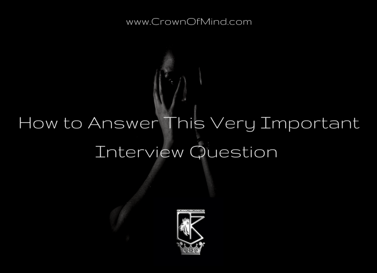 How to Answer This Very Important Interview Question