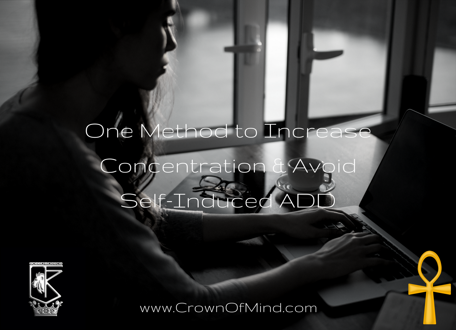 1 Method to Increase Concentration & Avoid Self-Induced ADD