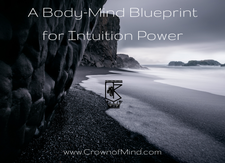 A Body-Mind Blueprint for Intuition Power