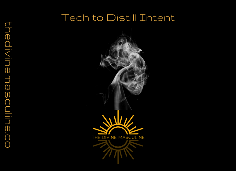 How to Use Masculine Energy Tech to Distill Intent