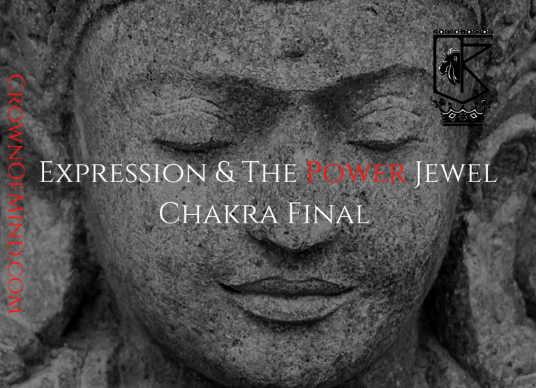 Expression & The Power Jewel – Chakra Final