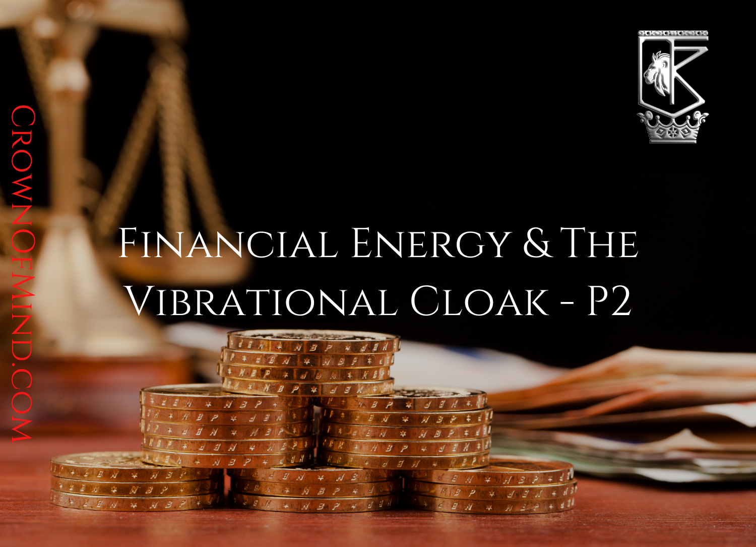Financial Energy & The Vibrational Cloak – P2