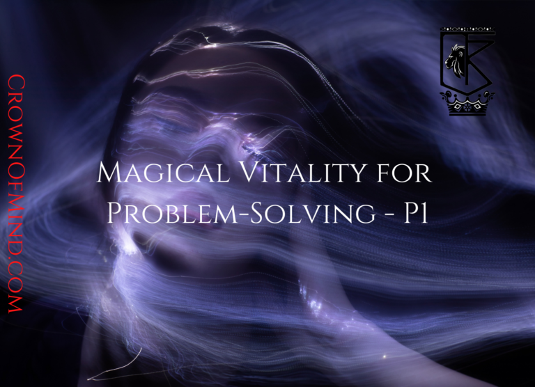 Magical Vitality for Problem-Solving – P1