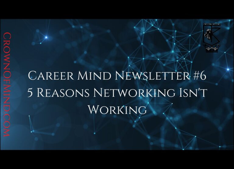 Career Mind #6: 5 Reasons Networking Isn’t Working